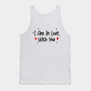 I Am In Love With You Tank Top